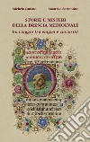 Storie e misteri della Brescia medioevale. Un viaggio tra enigmi e curiosità libro di Caniato Michela Sorrentino Maurizio