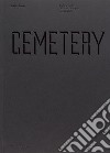 Cemetery. Journeys to the Elephant Graveyard and beyond libro