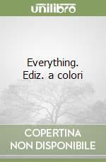 Everything. Ediz. a colori libro