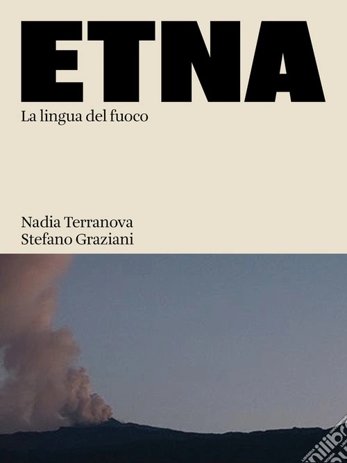Etna. La lingua del fuoco. Ediz. illustrata