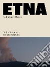 Etna. La lingua del fuoco. Ediz. illustrata libro di Terranova Nadia