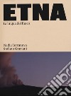 Etna. La lingua del fuoco. Ediz. illustrata libro di Terranova Nadia