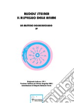 Il risveglio delle anime. Un mistero rosacruciano. Ediz. italiana e tedesca. Vol. 4 libro