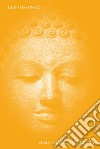 Dhammapada. Sulle tracce del Buddha. Ediz. italiana, inglese, latina e pali libro