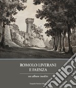 Romolo Liverani e Faenza. Un album inedito