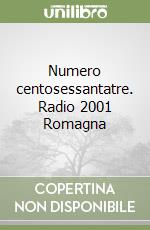 Numero centosessantatre. Radio 2001 Romagna