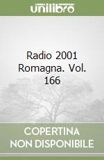 Radio 2001 Romagna. Vol. 166