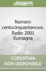 Numero centocinquantanove. Radio 2001 Romagna