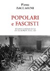 Popolari e fascisti. Nel centenario dell'assalto fascista alla Casa del Popolo, Faenza 1923 libro