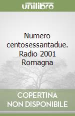 Numero centosessantadue. Radio 2001 Romagna libro