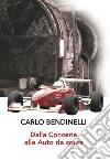 Dalla conceria alle auto da corsa libro di Bendinelli Carlo