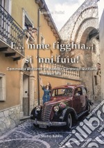 E...mme' fìgghia... si 'nnì fuìu! Commedia brillante in dialetto Caronese-Siciliano in due atti libro