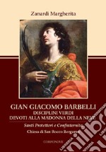 Gian Giacomo Barbelli. Disciplini Verdi Devoti alla Madonna della Neve Chiesa San Rocco Bergamo