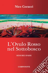 L'ovulo rosso nel sottobosco. Memorie sparse