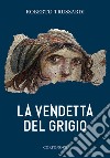 La vendetta del grigio libro di Trussardi Roberto