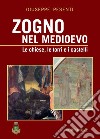 Zogno nel Medioevo. Le chiese, le torri e i castelli. Ediz. a colori libro di Pesenti Giuseppe