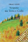 Sospeso tra terra a cielo libro