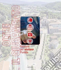 Oltre il giuramento. Racconti per visitare Pontida libro