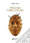 Pierino Porcospino libro di Pera Paolo