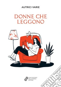 Donne che leggono. Nuova ediz.