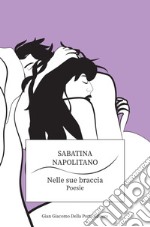 Nelle sue braccia libro