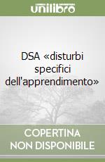 DSA «disturbi specifici dell'apprendimento» libro