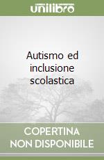 Autismo ed inclusione scolastica libro