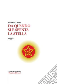 Da quando si è spenta la stella