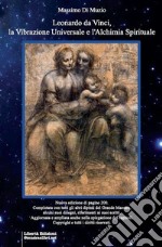 Leonardo da Vinci, la vibrazione universale e l'alchimia spirituale libro