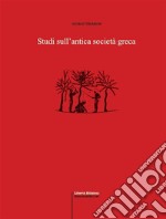 Studi sull'antica società greca libro