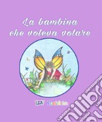 La bambina che voleva volare libro