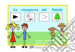 La riscoperta del Natale. Ediz. CAA libro