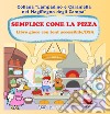 Semplice come la pizza. Libro gioco. Ediz. ad alta leggibilità. Specifico per DSA libro