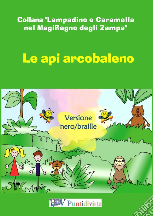 Le api arcobaleno. Ediz. braille