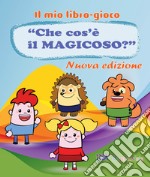 Che cos'è il magicoso? Il mio libro-gioco libro