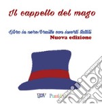 Il cappello del mago. Ediz. in braille libro