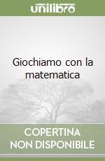 Giochiamo con la matematica