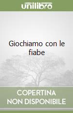 Giochiamo con le fiabe