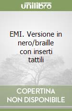 EMI. Versione in nero/braille con inserti tattili libro