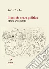 Il popolo senza politica. Rifondare i partiti libro di Frisullo Sandro