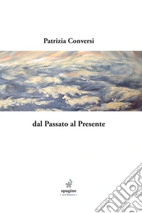 Dal passato al presente libro