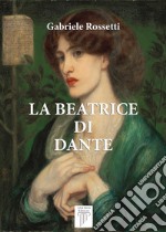 La Beatrice di Dante libro