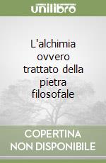 L'alchimia ovvero trattato della pietra filosofale libro