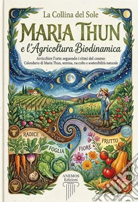 Maria Thun e l'agricoltura biodinamica libro
