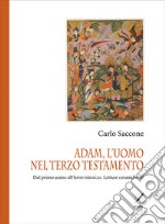 Adam, l'uomo nel Terzo Testamento. Dal primo uomo all'homo islamicus. Letture coraniche III libro