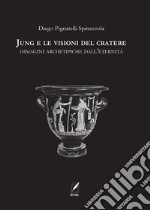 Jung e le visioni del cratere. Immagini archetipiche dall'eternità libro