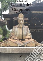 Città del Giappone. Vol. 1: Tokyo libro