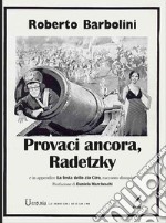 Provaci ancora, Radetzky. In appendice La festa dello zio Ciro, racconto distopico libro