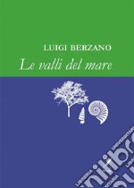 Le valli del mare libro