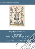 Hermetica. Il cratere trasformante e la gnosi terapeutica nell'Opus alchymicum di C. G. Jung libro